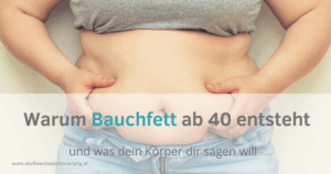 Warum Bauchfett ab 40 entsteht und was dein Körper dir sagen will